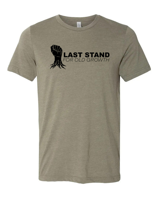 LAST STAND FOR OLD GROWTH T-Shirt | Unsettled Apparel