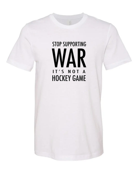 STOP SUPPORTING WAR T-Shirts | Unsettled Apparel